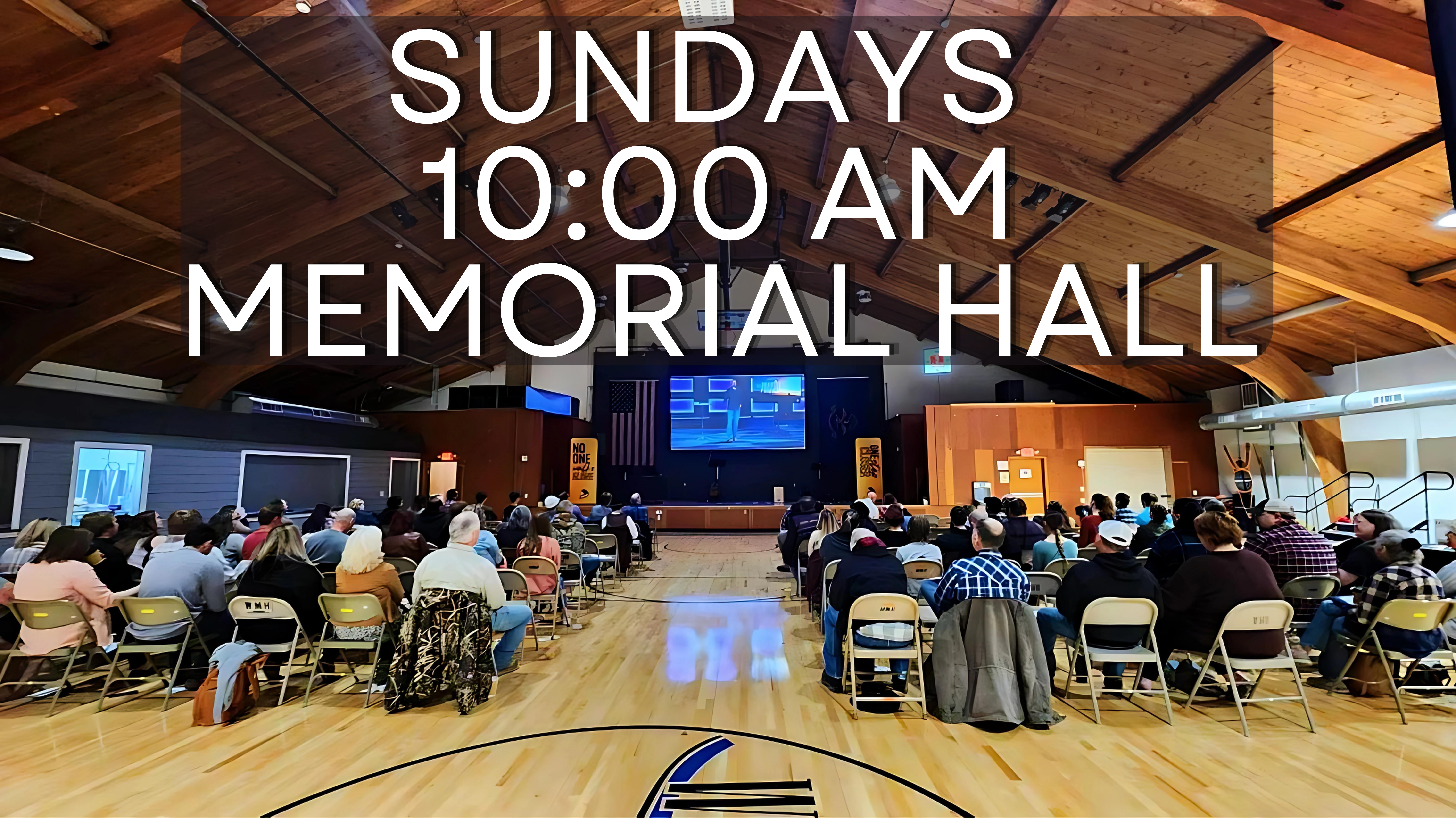 Sundays at 1000am Memorial Hall